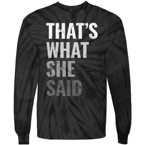 Funny Humorous Sarcastic Famous Joke That's What She Said Tie-Dye Long Sleeve Shirt