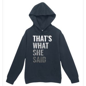 Funny Humorous Sarcastic Famous Joke That's What She Said Urban Pullover Hoodie