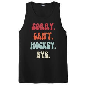 Funny Hockey Sorry Cant Hockey Bye Hockey Gift PosiCharge Competitor Tank