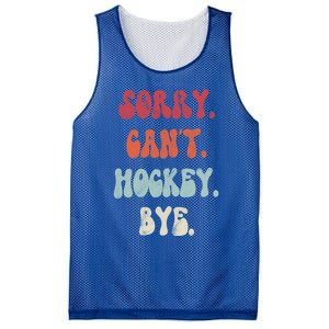 Funny Hockey Sorry Cant Hockey Bye Hockey Gift Mesh Reversible Basketball Jersey Tank