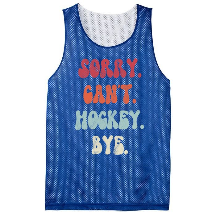 Funny Hockey Sorry Cant Hockey Bye Hockey Gift Mesh Reversible Basketball Jersey Tank