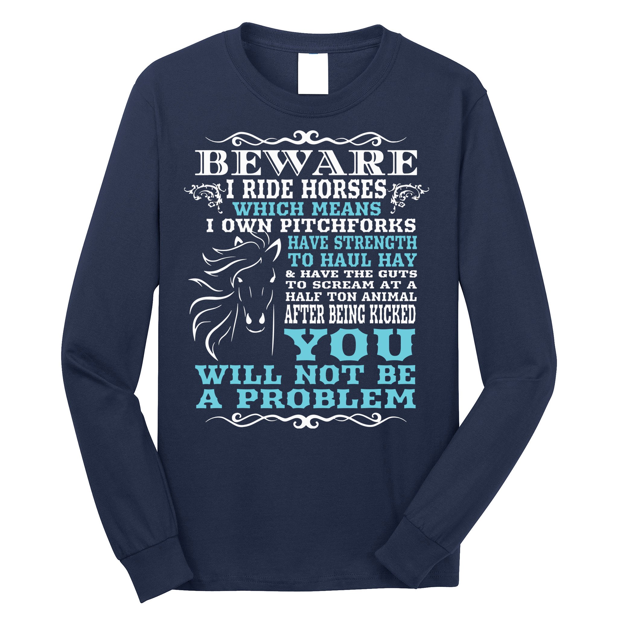 Funny Horse Shirts Horse Lover Beware I Ride Horses Long Sleeve Shirt