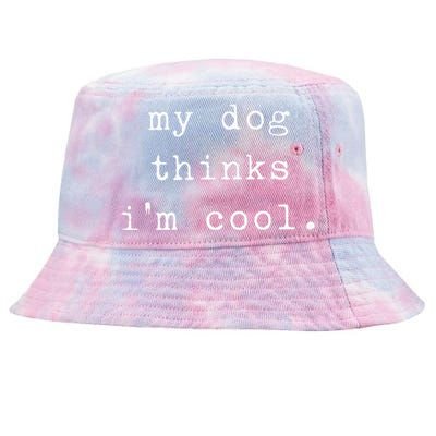 Funny Humor Saying Dog Dad My Dogs Thinks Im Cool Dog Lover Tie-Dyed Bucket Hat