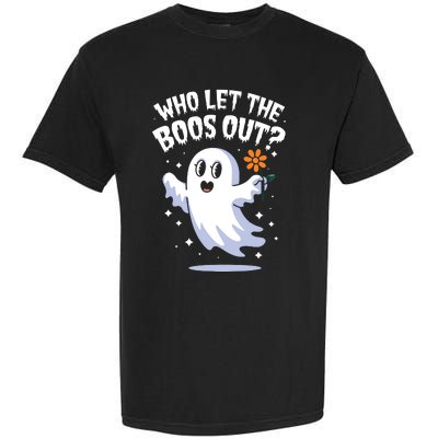 Funny Halloween Spooky Season Cute Pun Who Let The Boos Out Garment-Dyed Heavyweight T-Shirt