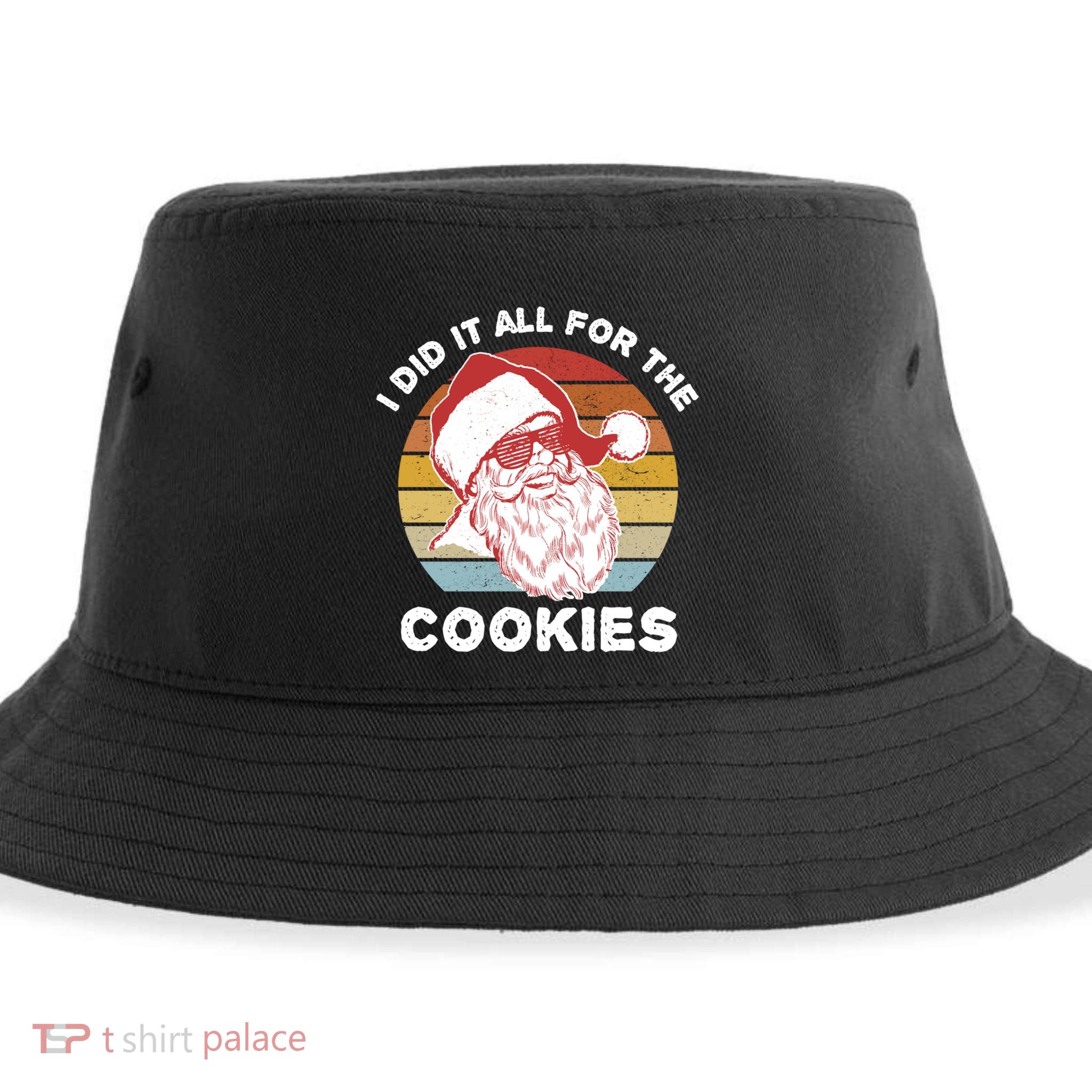 Funny Hipster Santa Cute Gift I Did It All For The Cookies Gift Sustainable Bucket Hat