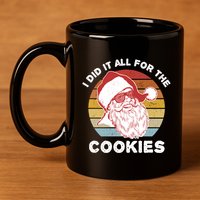 Funny Hipster Santa Cute Gift I Did It All For The Cookies Gift 11oz C Handle Ceramic Mug