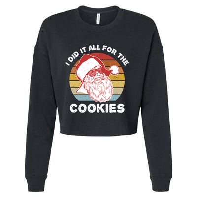 Funny Hipster Santa Cute Gift I Did It All For The Cookies Gift Cropped Pullover Crew