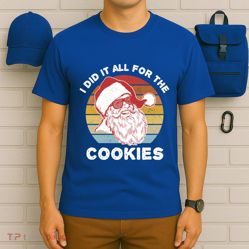 Funny Hipster Santa Cute Gift I Did It All For The Cookies Gift T-Shirt