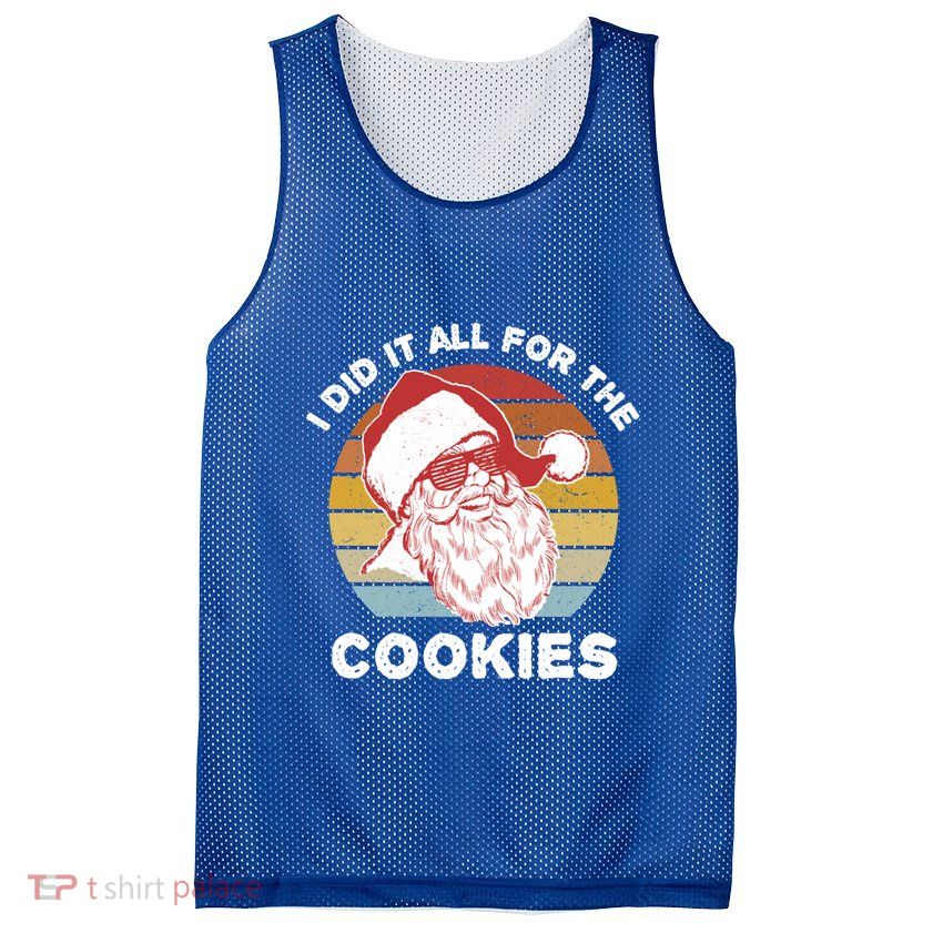 Funny Hipster Santa Cute Gift I Did It All For The Cookies Gift Mesh Reversible Basketball Jersey Tank