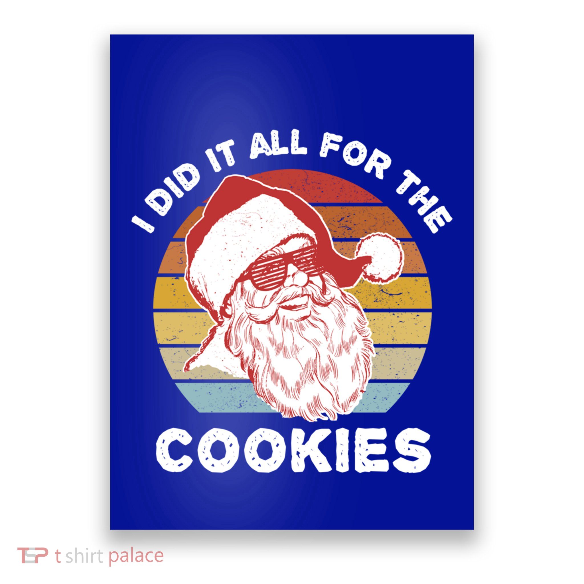 Funny Hipster Santa Cute Gift I Did It All For The Cookies Gift Poster