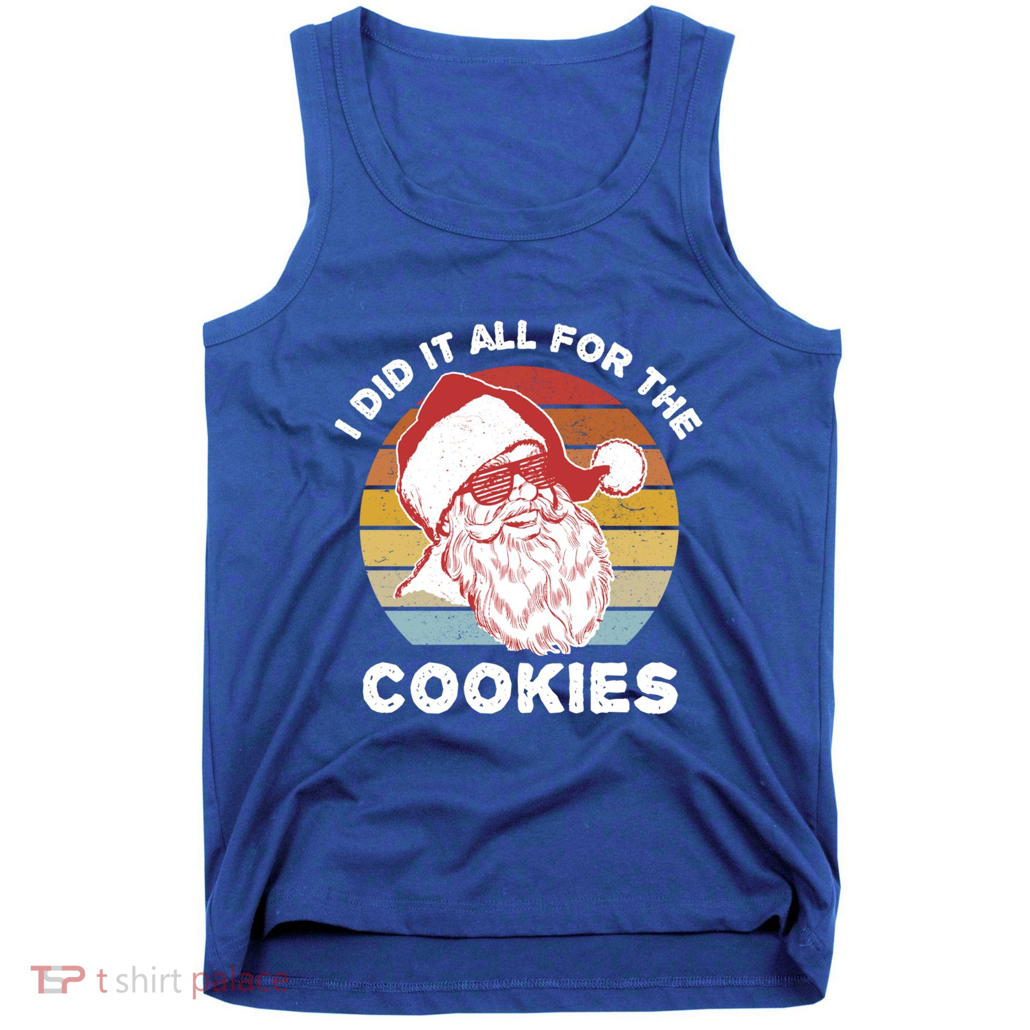 Funny Hipster Santa Cute Gift I Did It All For The Cookies Gift Tank Top