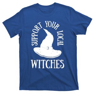 Funny Halloween Support Your Local Witches Funny Gift T-Shirt