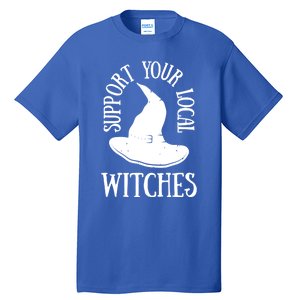 Funny Halloween Support Your Local Witches Funny Gift Tall T-Shirt