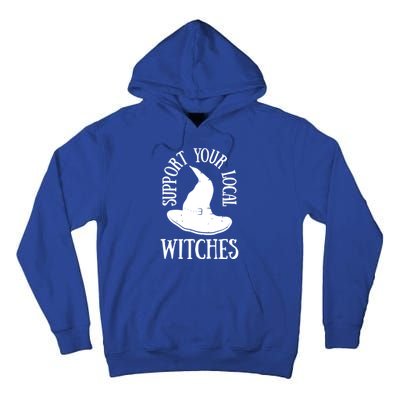 Funny Halloween Support Your Local Witches Funny Gift Tall Hoodie