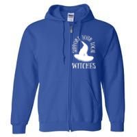 Funny Halloween Support Your Local Witches Funny Gift Full Zip Hoodie