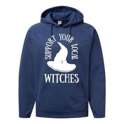 Funny Halloween Support Your Local Witches Funny Gift Performance Fleece Hoodie