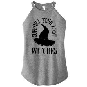 Funny Halloween Support Your Local Witches Funny Gift Women's Perfect Tri Rocker Tank