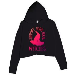 Funny Halloween Support Your Local Witches Funny Gift Crop Fleece Hoodie