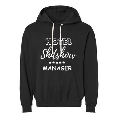 Funny Hotel Shit Show Manager Garment-Dyed Fleece Hoodie