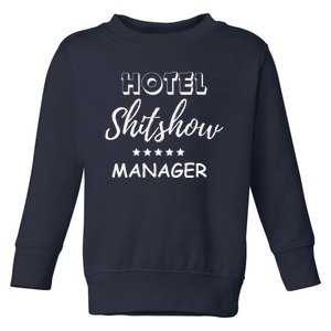 Funny Hotel Shit Show Manager Toddler Sweatshirt