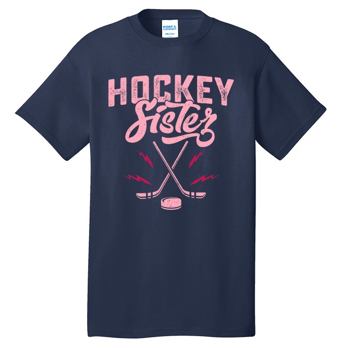 Funny Hockey Sister For Wo Girls Ice Hockey Player Lovers Tall T-Shirt