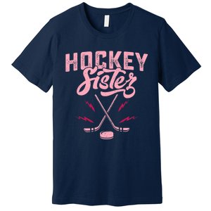 Funny Hockey Sister For Wo Girls Ice Hockey Player Lovers Premium T-Shirt