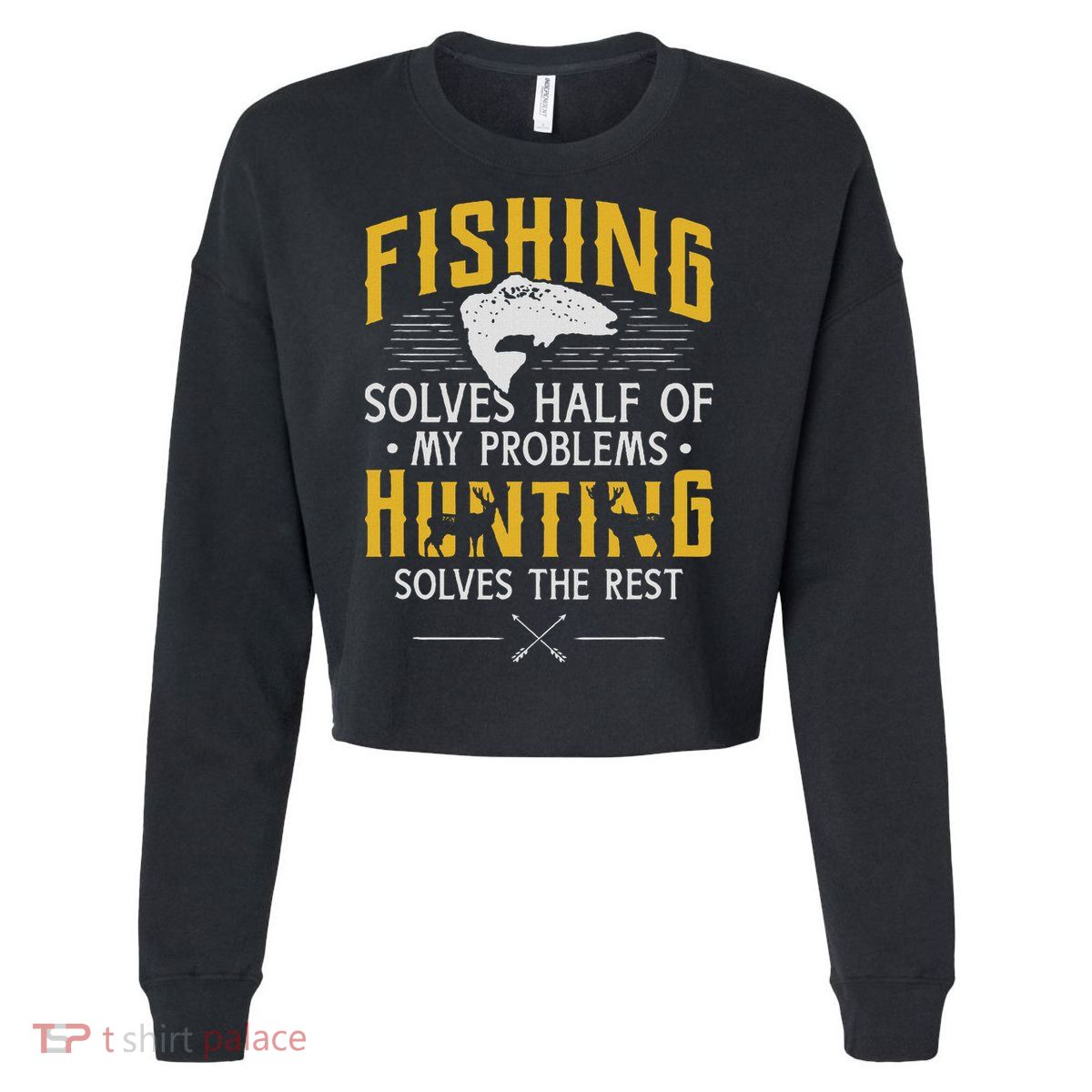 Fishing & Hunting Solve My Problems Funny Gift Cropped Pullover Crew
