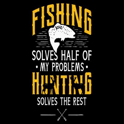 Fishing & Hunting Solve My Problems Funny Gift T-Shirt