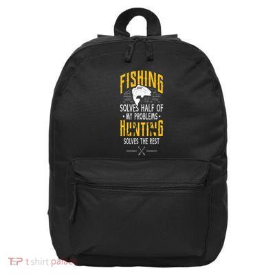 Fishing & Hunting Solve My Problems Funny Gift 16 in Basic Backpack