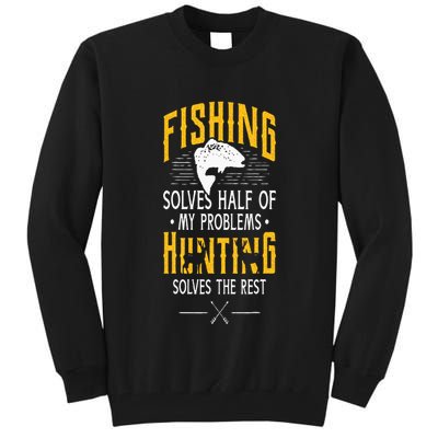 Fishing & Hunting Solve My Problems Funny Gift Tall Sweatshirt