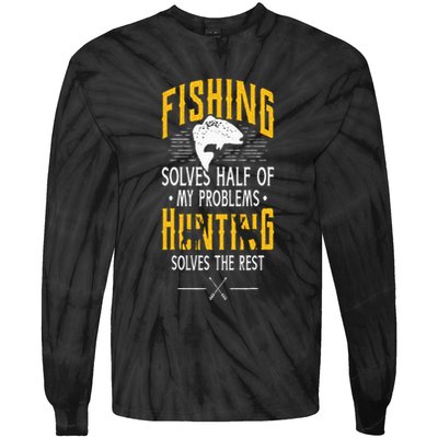 Fishing & Hunting Solve My Problems Funny Gift Tie-Dye Long Sleeve Shirt