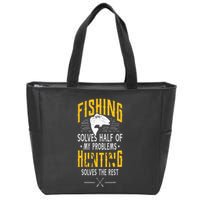 Fishing & Hunting Solve My Problems Funny Gift Zip Tote Bag