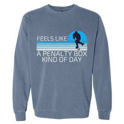 Funny Hockey Sunset Feels Like A Penalty Box Kind Of Day Garment-Dyed Sweatshirt