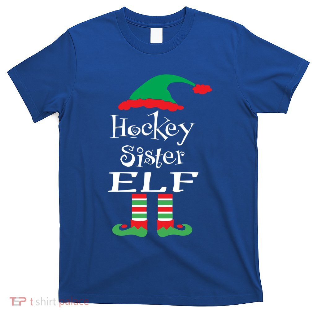 Funny Hockey Sister Elf Gift Xmas Family Ns Gift T-Shirt