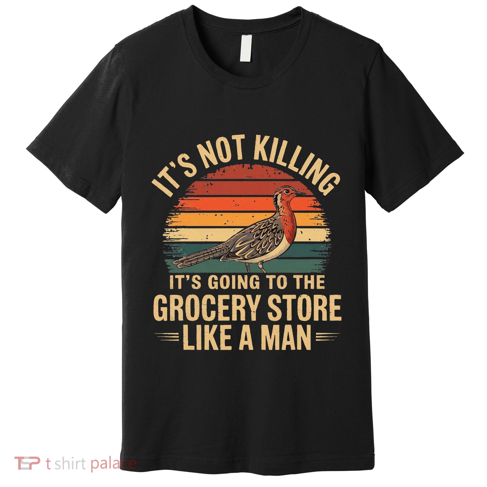 Funny Hunting Saying Woodcock Hunter I Grocery Store Premium T-Shirt