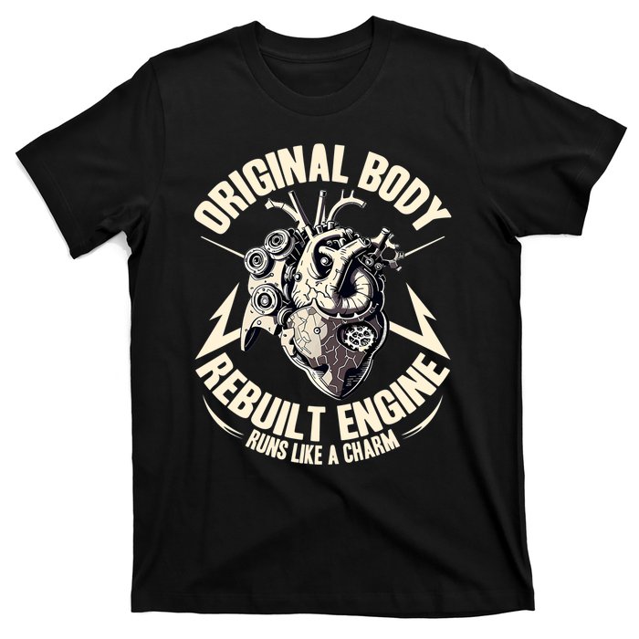 Funny Heart Surgery Original Body And Rebuilt Engine T-Shirt