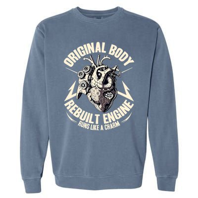 Funny Heart Surgery Original Body And Rebuilt Engine Garment-Dyed Sweatshirt