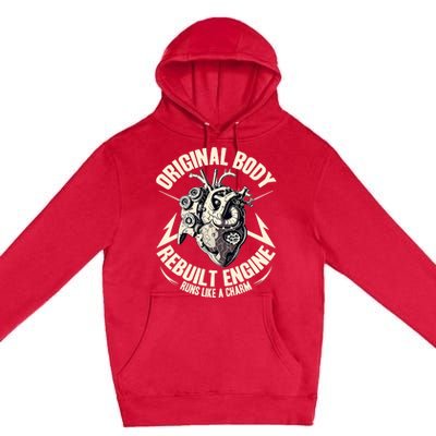 Funny Heart Surgery Original Body And Rebuilt Engine Premium Pullover Hoodie