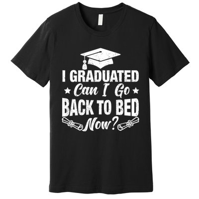 Funny High School College Graduation Graduated For Him Her Premium T-Shirt