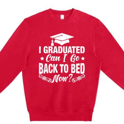 Funny High School College Graduation Graduated For Him Her Premium Crewneck Sweatshirt