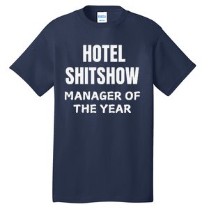 Funny Hotel Shitshow Manager Tall T-Shirt