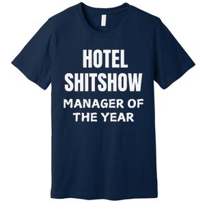 Funny Hotel Shitshow Manager Premium T-Shirt