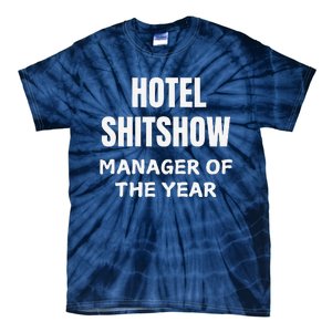 Funny Hotel Shitshow Manager Tie-Dye T-Shirt