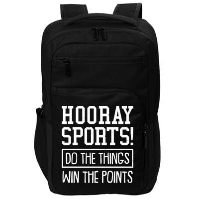 Funny Hooray Sports Do The Things Win The Points Impact Tech Backpack