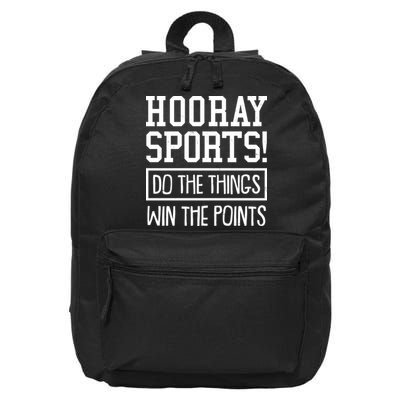Funny Hooray Sports Do The Things Win The Points 16 in Basic Backpack