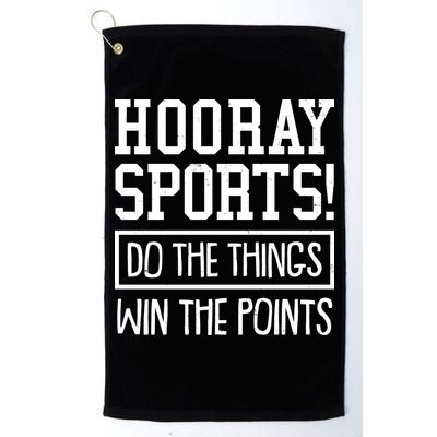 Funny Hooray Sports Do The Things Win The Points Golf Towel