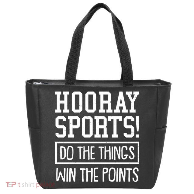 Funny Hooray Sports Do The Things Win The Points Zip Tote Bag