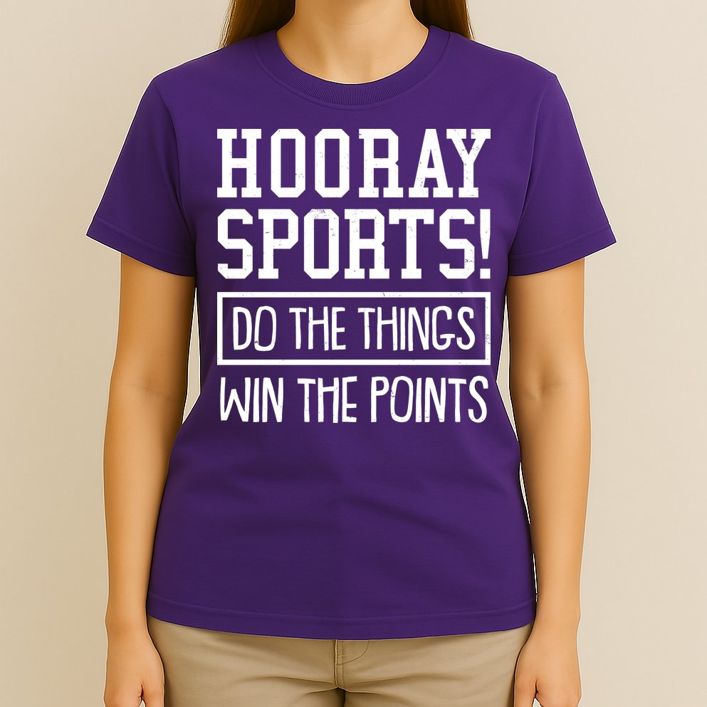 Funny Hooray Sports Do The Things Win The Points T-Shirt