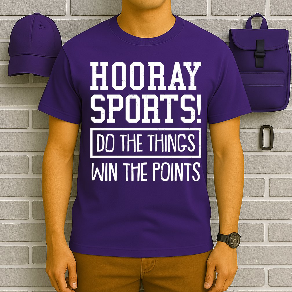 Funny Hooray Sports Do The Things Win The Points T-Shirt