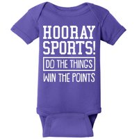 Funny Hooray Sports Do The Things Win The Points Baby Bodysuit